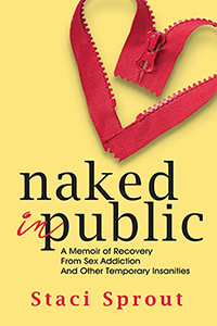 Book cover - Naked in Public: A Memoir of Recovery From Sex Addiction and Other Temporary Insanities Paperback